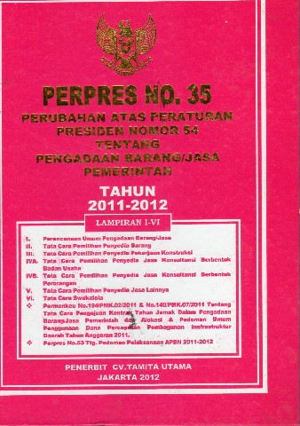 PERPRES No.35 Perubahan atas Peraturan Presiden Nomor 54 tentang Pengadaan Barang/Jasa Pemerintah