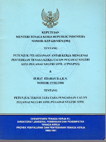 Cover Keputusan Menteri Tenaga Kerja Republik Indonesia Nomor: KEP-629/MEN/1990 tentang Petunjuk Pelaksanaan Antar Kerja Mengenai Penyediaan Tenaga Kerja Calon Pegawai Negeri Sipil/Pegawai Negeri Sipil (CPNS/PNS)