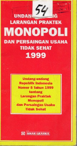 Undang-Undang Larangan Praktek MONOPOLI dan Persaingan Usaha Tidak Sehat 1999