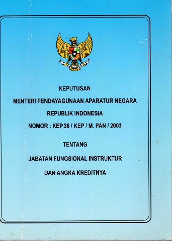 Keputusan Menteri Pendayagunaan Aparatur Negara Republik Indonesia Nomor: KEP.36/KEP/M.PAN/2003 tentang Jabatan Fungsional Instruktur dan Angka Kreditnya