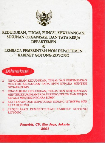 Kedudukan, Tugas, Fungsi, Kewenangan, Susunan Organisasi, dan Tata Kerja Departemen & Lembaga Pemerintah Non Departemen Kabinet Gotong-Royong