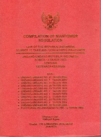 Undang-Undang Republik Indonesia Nomor 13 Tahun 2003 tentang Ketenagakerjaan dan Undang-Undang No.21 tahun 2000