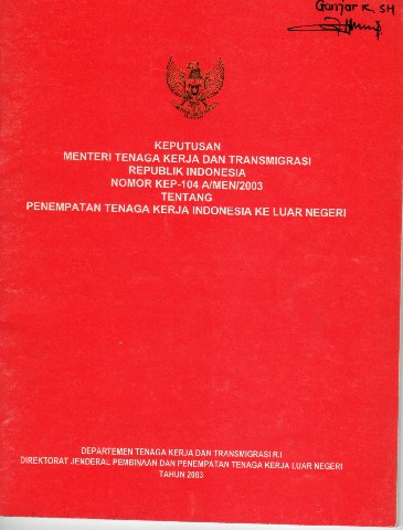 Keputusan Tenaga Kerja dan Transmigrasi Republik Indonesia Nomor KEP-104 A/MEN2003 tentang Penempatan Tenaga Kerja Indonesia ke Luar Negeri