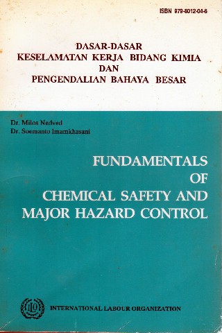 Cover Dasar-Dasar Keselamatan Kerja Bidang Kimia dan Pengendalian Bahaya Besar. Fundamentals of Chemical Safety and Major Hazard Control