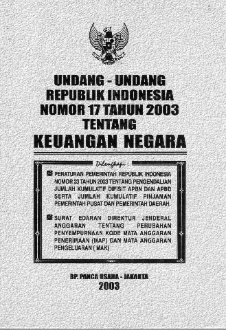 UNDANG-UNDANG REPUBLIK INDONESIA NOMOR 17 TAHUN 2003 tentang KEUANGAN NEGARA