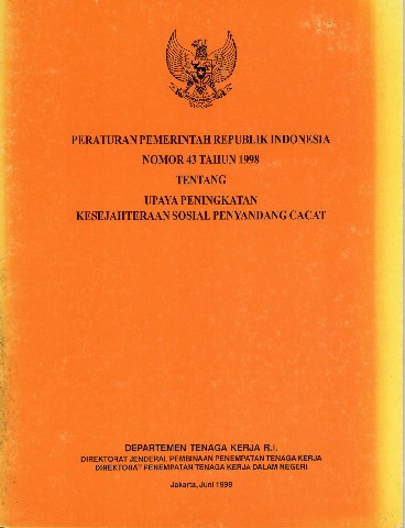 Peraturan Pemerintah Republik Indonesia Nomor 43 tahun 1998 tentang Upaya Peningkatan Kesejahteraan Sosial Penyandang Cacat