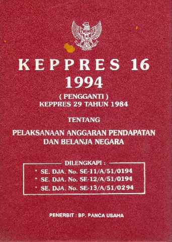 KEPPRES 16 1994 (pengganti) KEPRES 29 tahun 1984 tentang Pelaksanaan Anggaran Pendapatan dan Belanja Negara