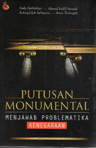 Putusan Monumental Menjawab Problematika Kenegaraan