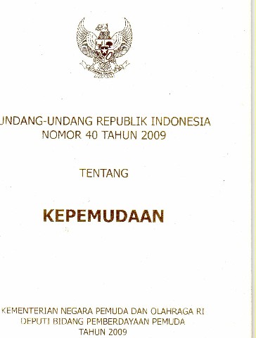 Undang-Undang Republik Indonesia Nomor 40 Tahun 2009 tentang KEPEMUDAAN