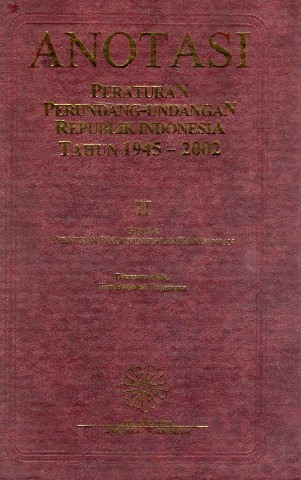 ANOTASI Peraturan Perundang-Undangan Republik Indonesia Tahun 1945-2002 II Status Peraturan Pemerintah Dalam Pelaksanaan