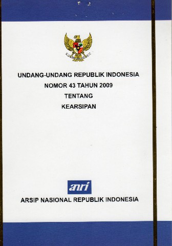 Undang-Undang Republik Indonesia Nomor 43 tahun 2009 tentang Kearsipan