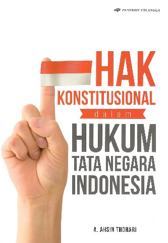 Hak Konstitusional dalam Hukum Tata Negara Indonesia