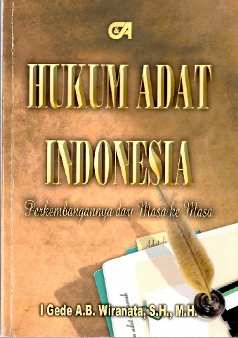 Hukum Adat Indonesia (Perkembangannya dari masa ke masa)