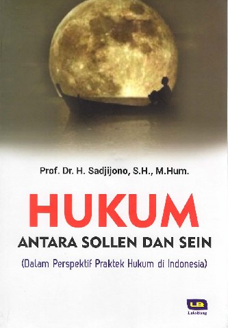 Hukum Antara Sollen dan Sein (Dalam Perspektif Praktek Hukum di Indonesia)