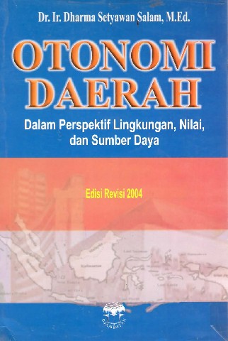 Otonomi Daerah (Dalam Perspektif Lingkungan, Nilai, dan Sumber Daya)