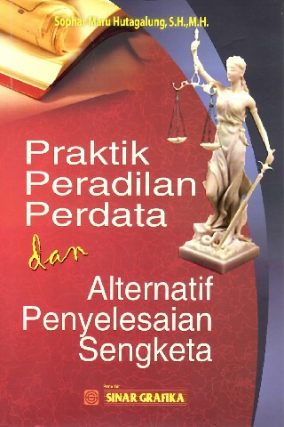 Praktik Peradilan Perdata dan Alternatif Penyelesaian Sengketa