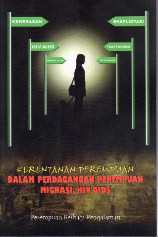 Kerentanan Perempuan Dalam Perdagangan Perempuan Migrasi, HIV/AIDS