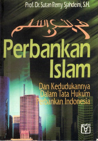 Perbankan Islam Dan Kedudukannya dalam Tata Hukum Perbankan Indonesia