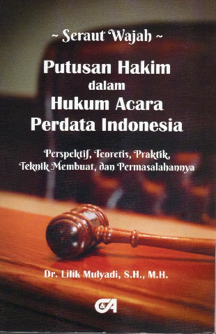Seraut Wajah Putusan Hakim dalam Hukum Acara Perdata Indonesia