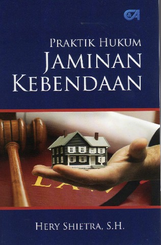Praktik Hukum Jaminan Kebendaan