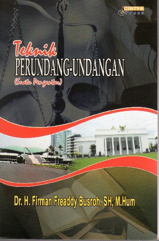 Teknik Perundang-Undangan (Suatu Pengantar)