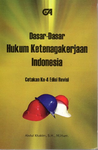 Dasar-Dasar Hukum Ketenagakerjaan Indonesia