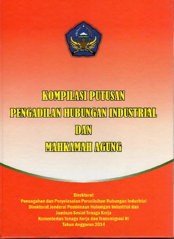 Kompilasi Putusan Pengadilan Hubungan Industrial dan Makamah Agung