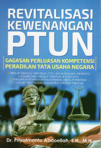Revitalisasi Kewenangan PTUN (Gagasan Perluasan Kompetensi Peradilan Tata Usaha Negara)