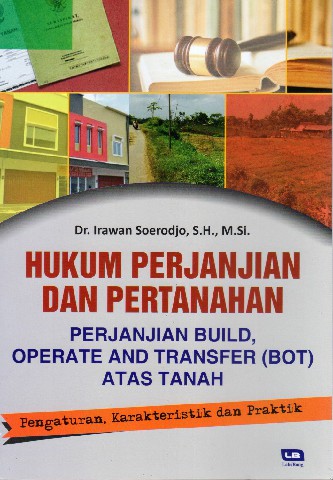 Hukum Perjanjian dan Pertahanan Perjanjian Build, Operate and Transfer (BOT) atas Tanah