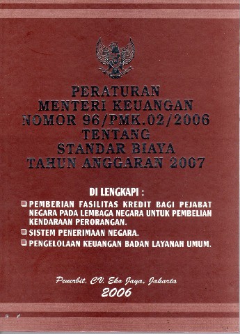 Peraturan Menteri Keuangan Nomor 96/PMK.02/2006 tentang Standar Biaya Tahun Anggaran 2007