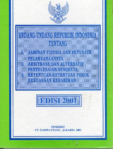 Undang-Undang Republik Indonesia tentang Jaminan Fidusia dan Petunjuk Pelaksanaannya