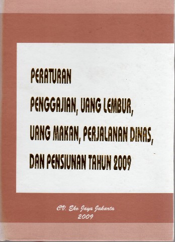 Peraturan Penggajian, Uang Lembur, Uang Makan, Perjalanan Dinas, dan Pensiunan tahun 2009