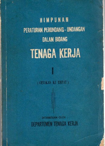 Himpunan Peraturan Perundang-Undangan dalam Bidang Tenaga Kerja