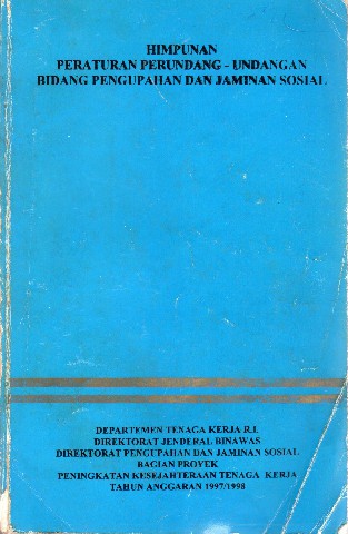 Himpunan Peraturan Perundang-Undangan Bidang Pengupahan dan Jaminan Sosial