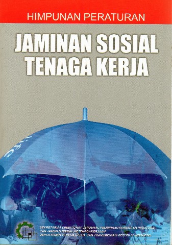 Himpunan Peraturan Jaminan Sosial Tenaga Kerja