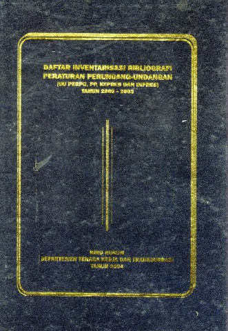 Daftar Inventarisasi Bibliografi Peraturan Perundang-Undangan (UU Perpu, PP, KEPRES dan INPRES) Tahun 2002-2003
