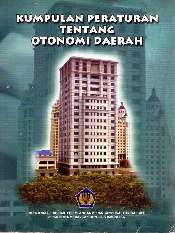 Kumpulan Peraturan tentang Otonomi Daerah
