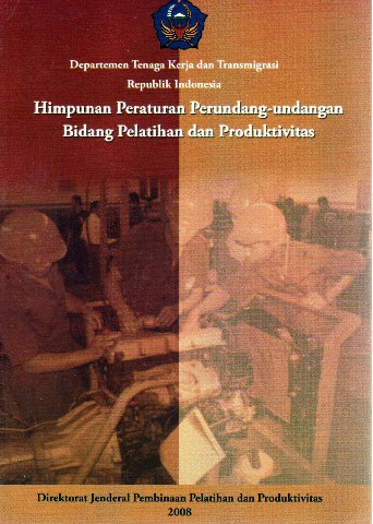 Himpunan Peraturan Perundang-Undangan Bidang Pelatihan dan Produktivitas