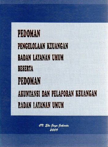 Pedoman Pengelolaan Keuangan Badan Layanan Umum Beserta Pedoman Akuntansi dan Pelaporan Keuangan Badan Layanan Umum
