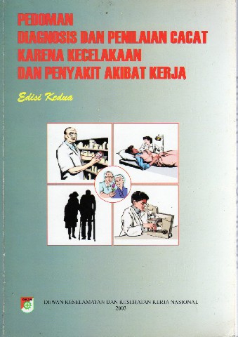 Pedoman Diagnosis dan Penilaian Cacat Karena Kecelakaan dan Penyakit Akibat Kerja