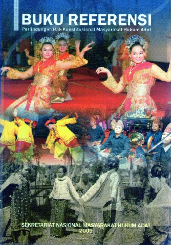 Buku Referensi Perlindungan Hak Konstitusional Masyarakat Hukum Adat