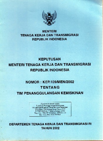 Keputusan Menteri Tenaga Kerja dan Transmigrasi RI Nomor : KEP.109/MEN/2002 tentang Tim Penanggulangan Kemiskinan