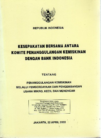 Kesepakatan Bersama Antara Komite Penanggulangan Kemiskinan Dengan Bank Indonesia Tentang Penanggulangan Kemiskinan Melalui Pemberdayaan dan Pengembangan Usaha Mikro, Kecil dan Menengah