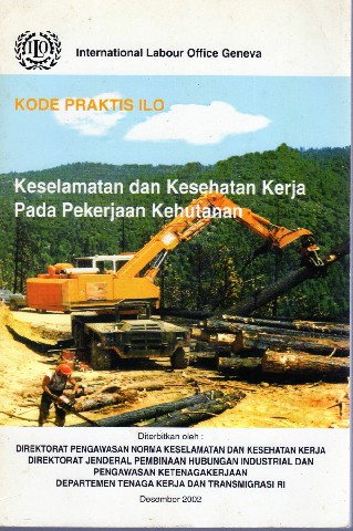 Kode Praktis ILO Keselamatan dan Kesehatan Kerja Pada Pekerjaan Kehutanan