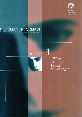 Pedoman Informasi (Buku 4) Bekerja dan Tinggal di Luar Negeri