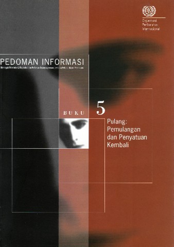 Pedoman Informasi (Buku 5) Pulang: Pemulangan dan Penyatuan Kembali