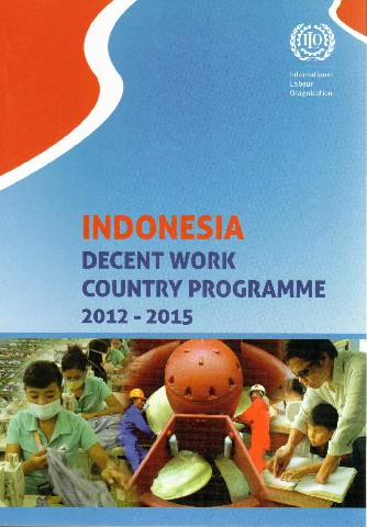 Indonesia Decent Work Country Programme 2012-2015