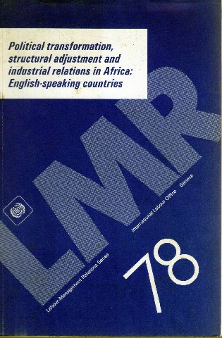 Political Transformation, Structural Adjustment and Industrial Relations in Africa: English-Speaking Countries