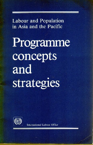 Labour and Population in Asia and the Pacific : Programme concepts and strategies