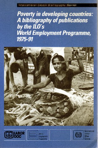 Poverty in Developing Countries: A Bibliography of Publications by the ILO's World Employment Programme, 1975-91